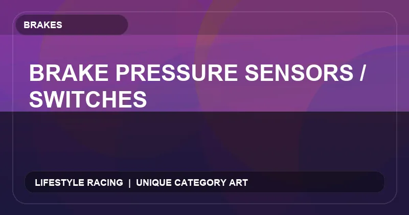 Brake Pressure Sensors / Switches